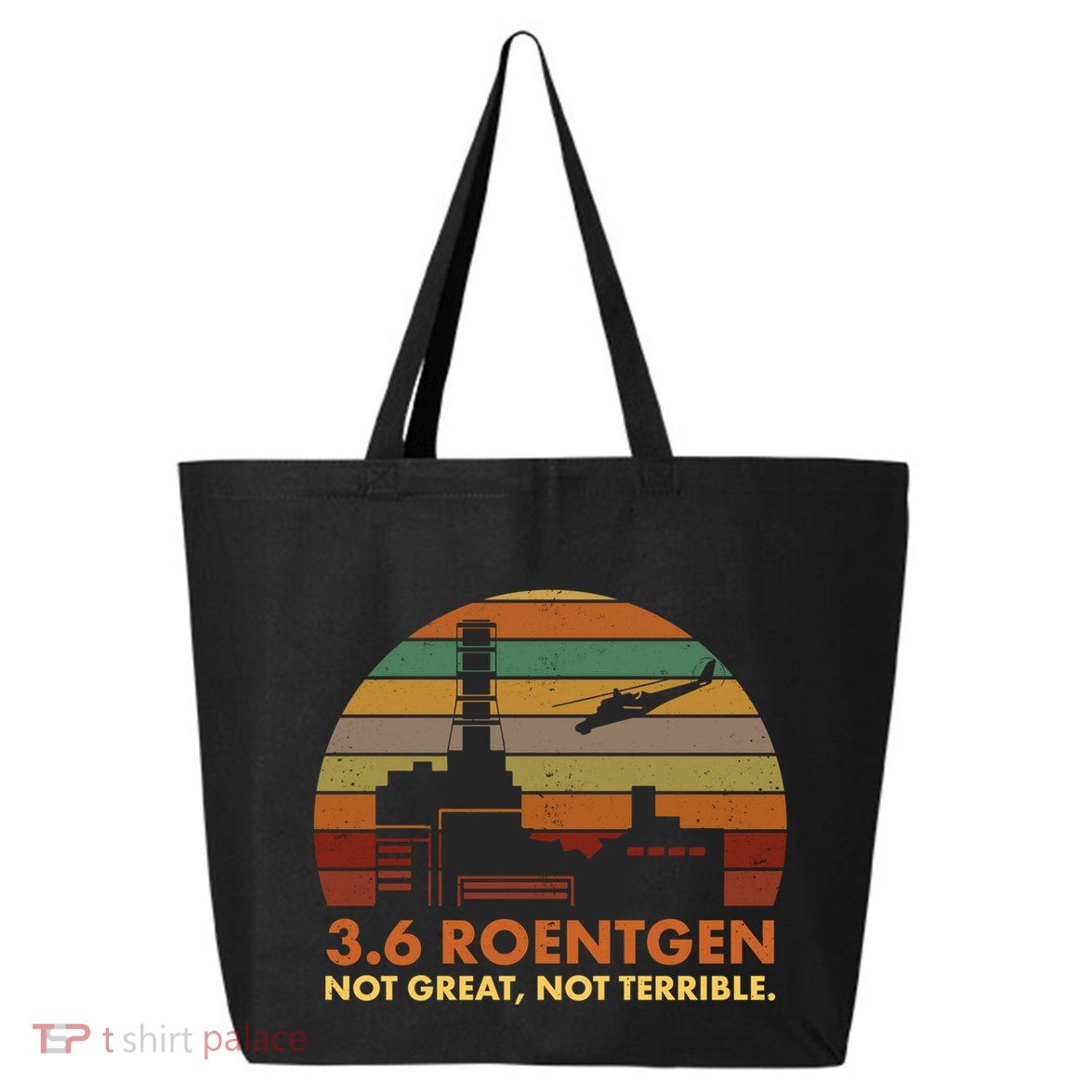 3.6 Roentgen Not Great Not Terrible Chernobyl Nuclear Power Station Quote Funn 25L Jumbo Tote