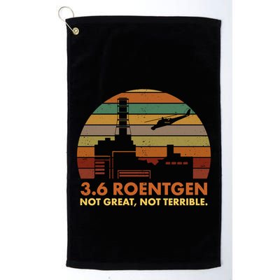 3.6 Roentgen Not Great Not Terrible Chernobyl Nuclear Power Station Quote Funn Golf Towel