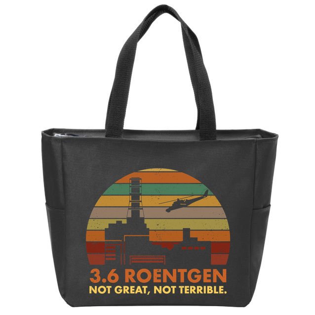 3.6 Roentgen Not Great Not Terrible Chernobyl Nuclear Power Station Quote Funn Zip Tote Bag