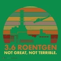 3.6 Roentgen Not Great Not Terrible Chernobyl Nuclear Power Station Quote Funn Button