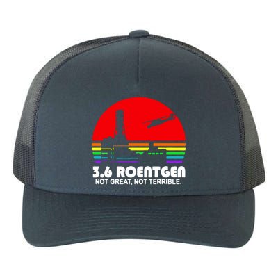 3.6 Roentgen Not Great Not Terrible Yupoong Adult 5-Panel Trucker Hat