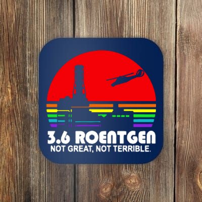 3.6 Roentgen Not Great Not Terrible Coaster