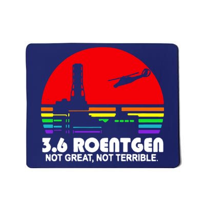 3.6 Roentgen Not Great Not Terrible Mousepad