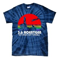 3.6 Roentgen Not Great Not Terrible Tie-Dye T-Shirt