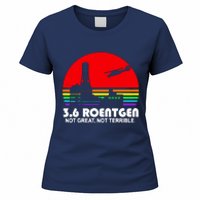 3.6 Roentgen Not Great Not Terrible Women's T-Shirt