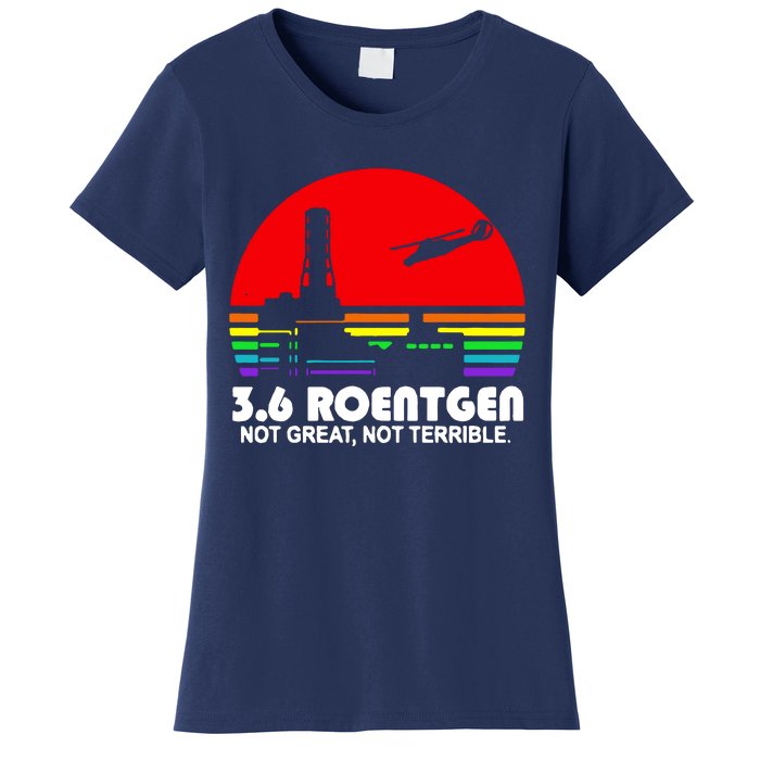 3.6 Roentgen Not Great Not Terrible Women's T-Shirt