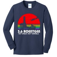 3.6 Roentgen Not Great Not Terrible Kids Long Sleeve Shirt