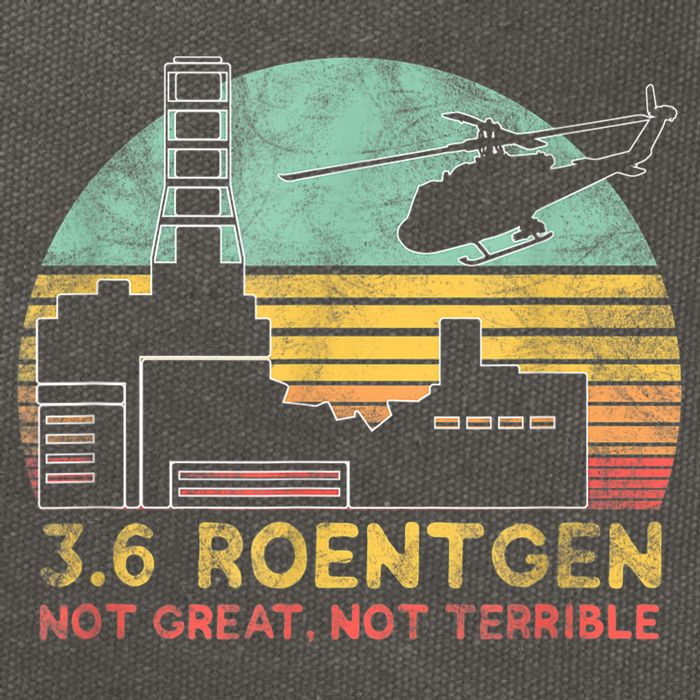 3.6 Roentgen Not Great, Not Terrible Chernobyl Gift Cotton Canvas Backpack