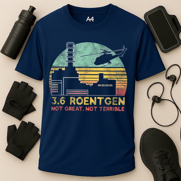3.6 Roentgen Not Great, Not Terrible Chernobyl Gift Performance Shirt