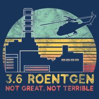 3.6 Roentgen Not Great, Not Terrible Chernobyl Gift Performance Shirt