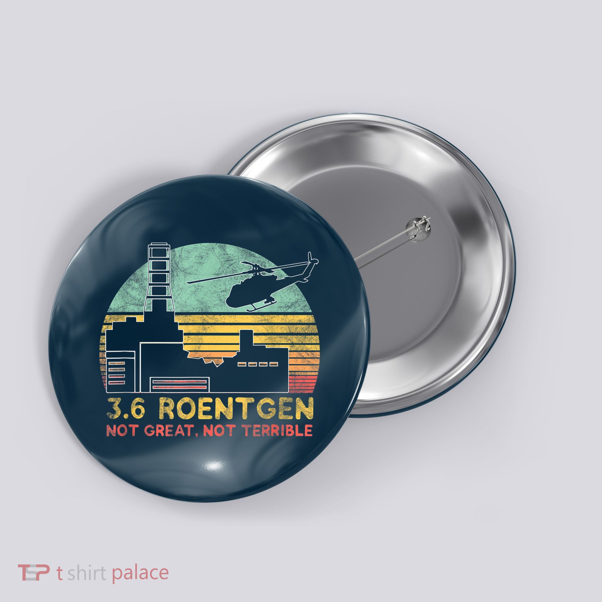 3.6 Roentgen Not Great, Not Terrible Chernobyl Gift Button