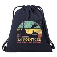 3.6 Roentgen Not Great, Not Terrible Chernobyl Gift Drawstring Bag