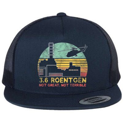 3.6 Roentgen Not Great, Not Terrible Chernobyl Gift Flatbill Hat