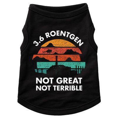 3.6 Roentgen Not Great Not Terrible Chernobyl Disaster Doggie Tank