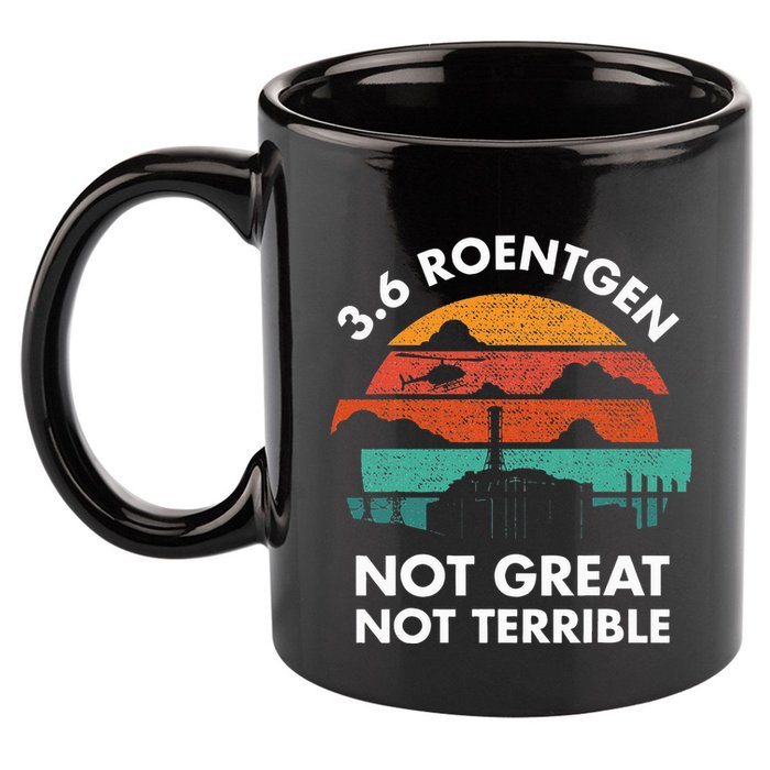 3.6 Roentgen Not Great Not Terrible Chernobyl Disaster 11oz C Handle Ceramic Mug