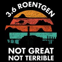 3.6 Roentgen Not Great Not Terrible Chernobyl Disaster Flat Bill Trucker Hat