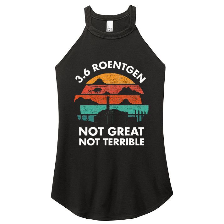 3.6 Roentgen Not Great Not Terrible Chernobyl Disaster Women's Perfect Tri Rocker Tank
