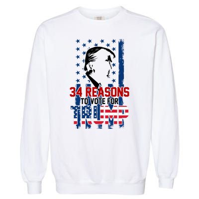 34 Reasons To Vote For Trump Garment-Dyed Sweatshirt