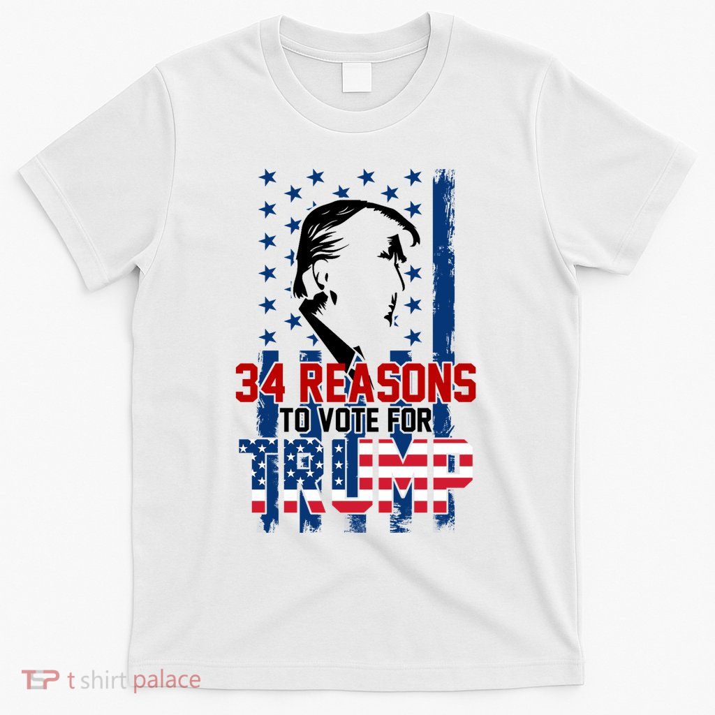 34 Reasons To Vote For Trump T-Shirt