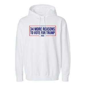 34 Reasons To Vote For Trump 2024 Election Garment-Dyed Fleece Hoodie