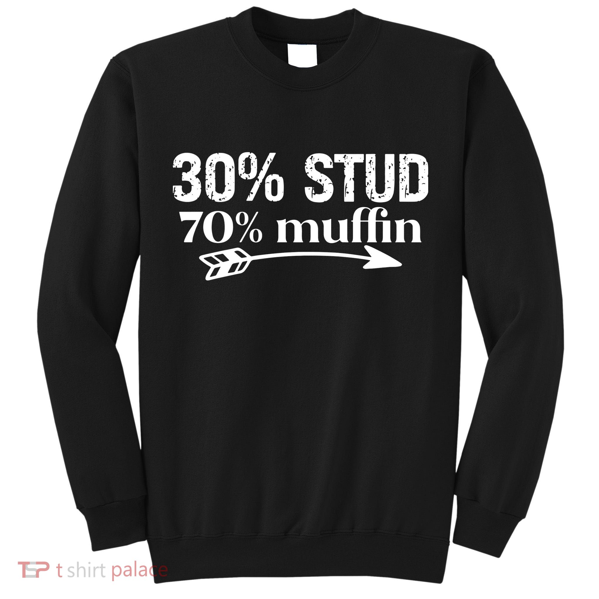 30% Stud 70% Muffin Tall Sweatshirt