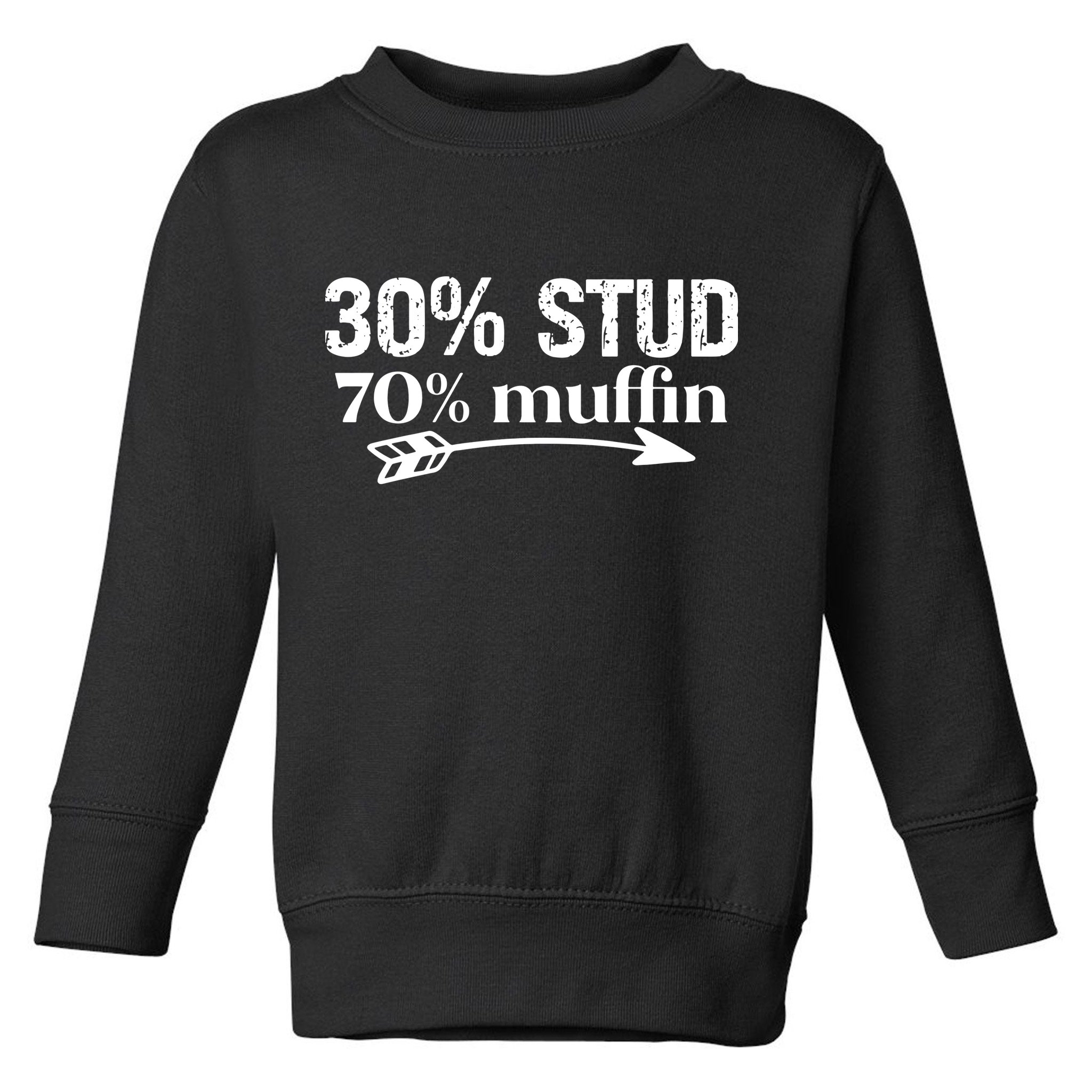 30% Stud 70% Muffin Toddler Sweatshirt