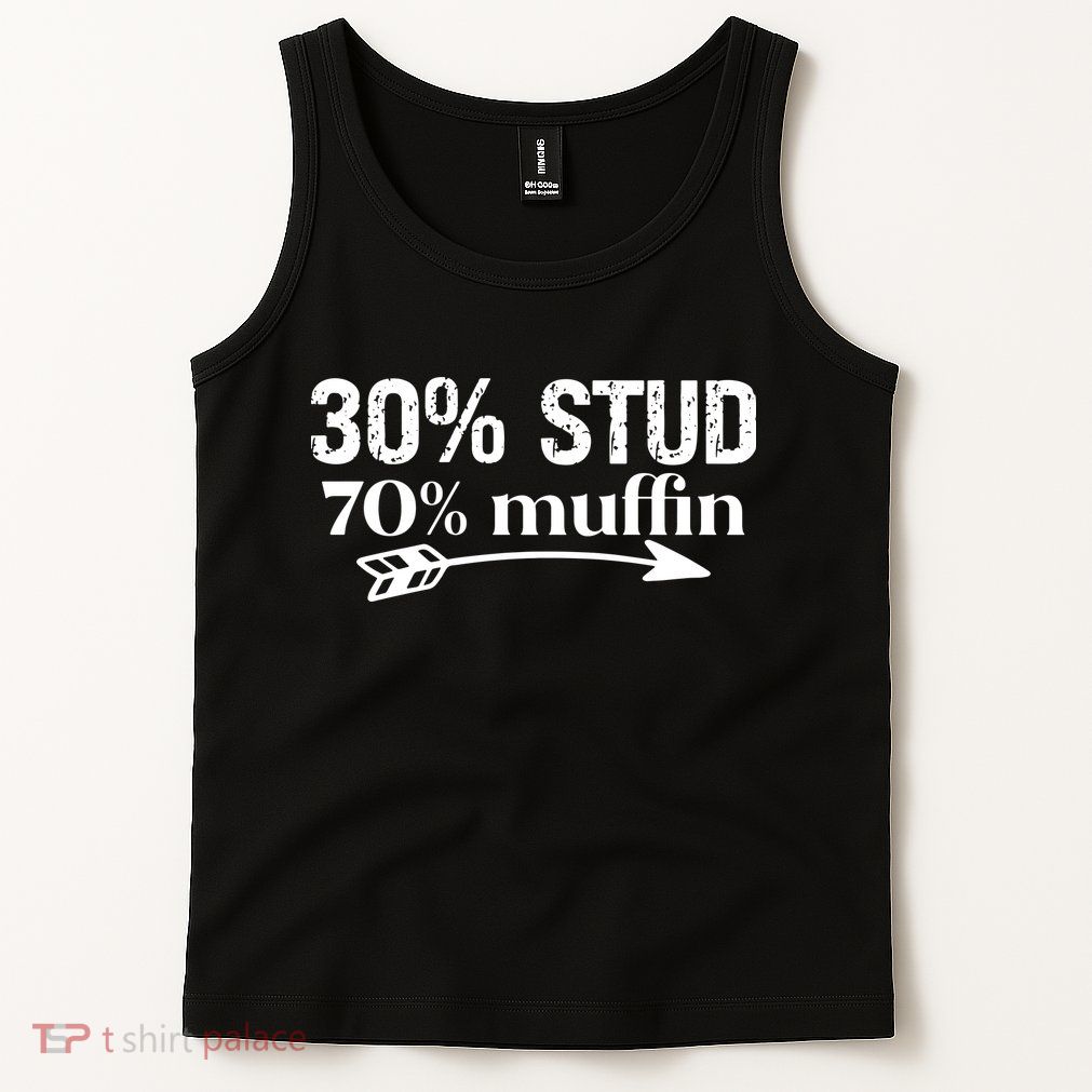 30% Stud 70% Muffin Tank Top