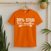 30% Stud 70% Muffin T-Shirt
