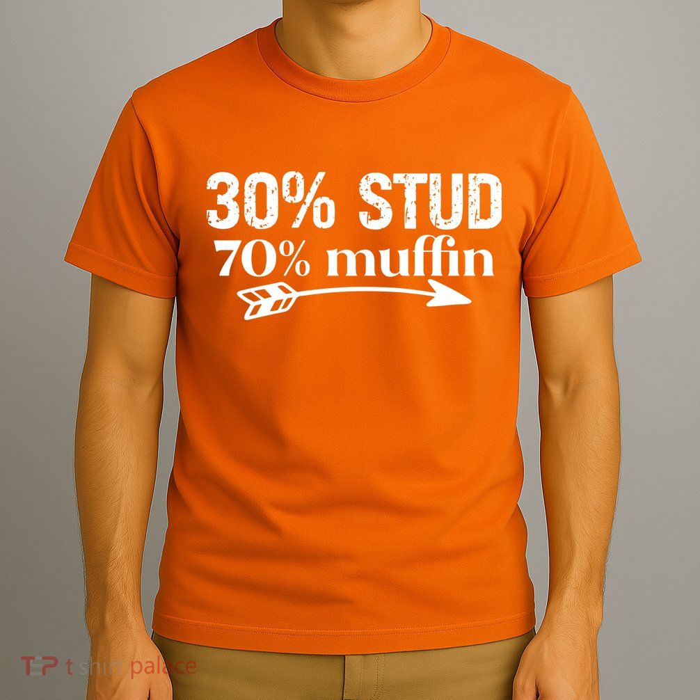 30% Stud 70% Muffin T-Shirt