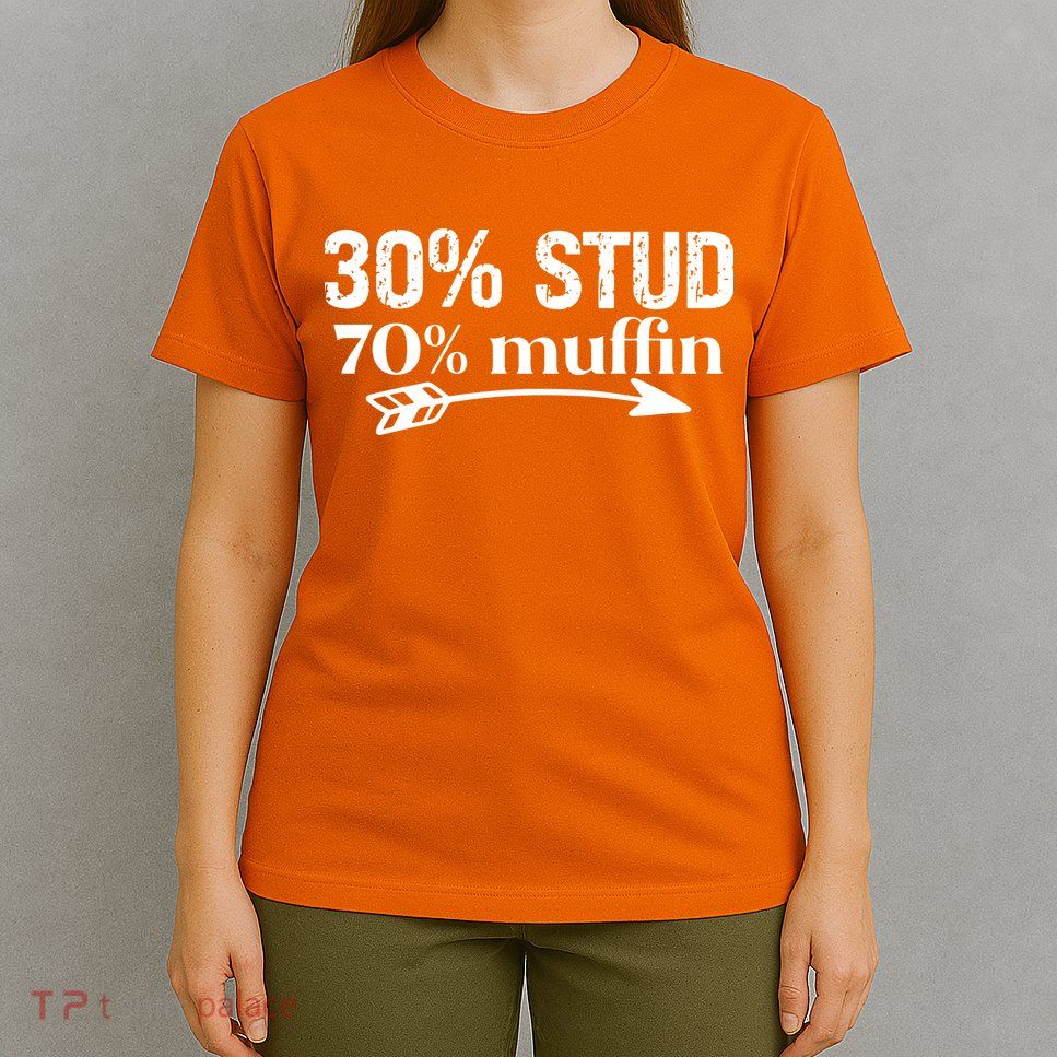 30% Stud 70% Muffin T-Shirt