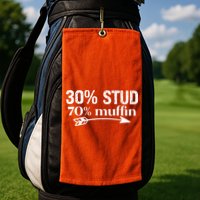 30% Stud 70% Muffin Golf Towel