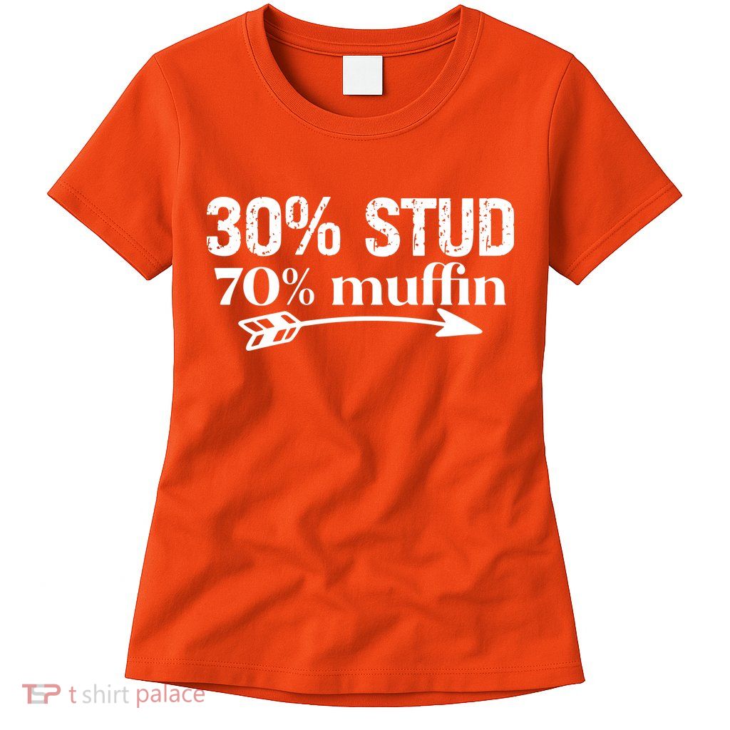 30% Stud 70% Muffin Womens T-Shirt