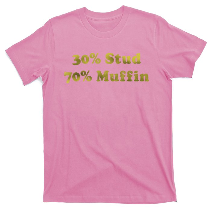 30 Stud 70 Muffin T-Shirt