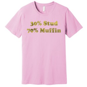 30 Stud 70 Muffin Premium T-Shirt