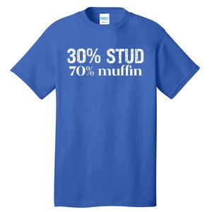 30 Stud 70 Muffin Funny Valentine Sayings FatherS Day Gift Tall T-Shirt