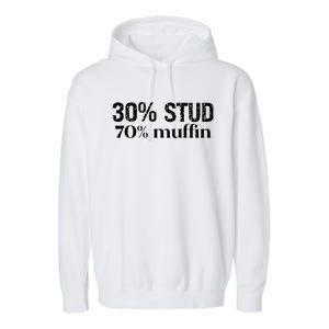 30 Stud 70 Muffin Funny Valentine Sayings FatherS Day Gift Garment-Dyed Fleece Hoodie