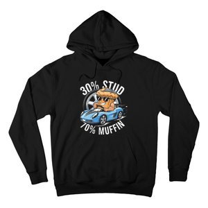 30 Stud 70 Muffin 30 Percent Stud 70 Percent Muffin Hoodie