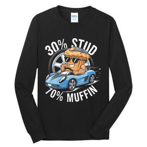 30 Stud 70 Muffin 30 Percent Stud 70 Percent Muffin Tall Long Sleeve T-Shirt