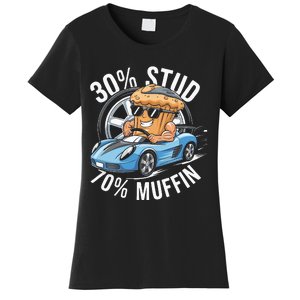 30 Stud 70 Muffin 30 Percent Stud 70 Percent Muffin Women's T-Shirt