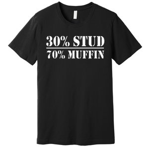 30 Stud 70 Muffin Funny Valentines Day Stud Muffin Premium T-Shirt