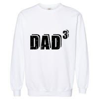 3rd Third Time Dad Father Of 3 Announcet Gift Garment-Dyed Sweatshirt
