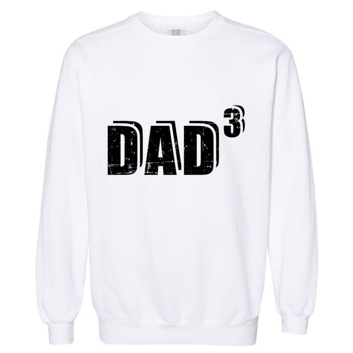 3rd Third Time Dad Father Of 3 Announcet Gift Garment-Dyed Sweatshirt