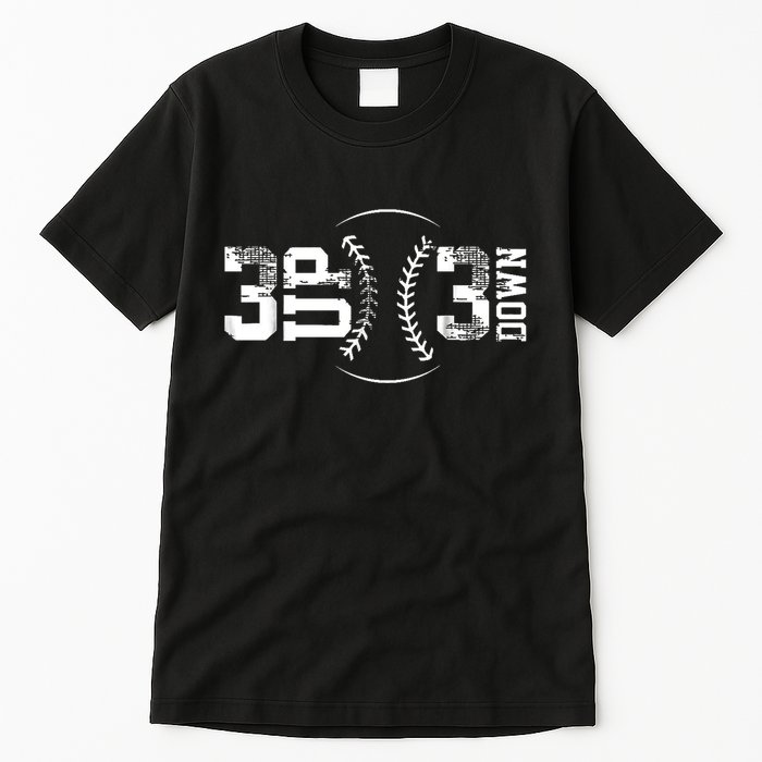 3 Up 3 Down Three Up Three Down Baseball Tall T-Shirt