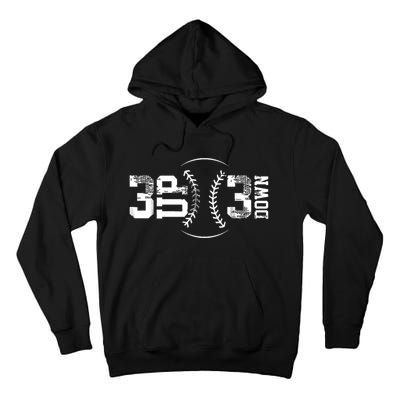 3 Up 3 Down Three Up Three Down Baseball Tall Hoodie