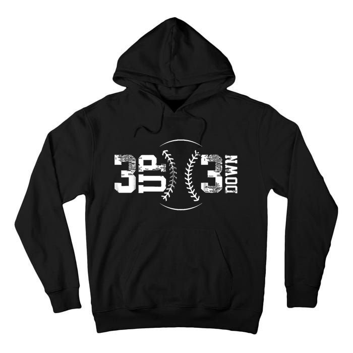 3 Up 3 Down Three Up Three Down Baseball Tall Hoodie