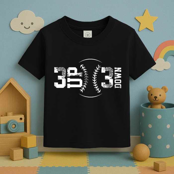 3 Up 3 Down Three Up Three Down Baseball Toddler T-Shirt