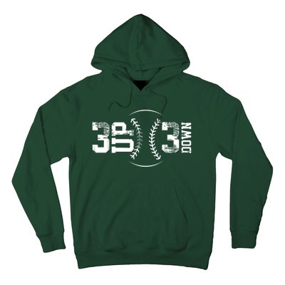 3 Up 3 Down Three Up Three Down Baseball Hoodie