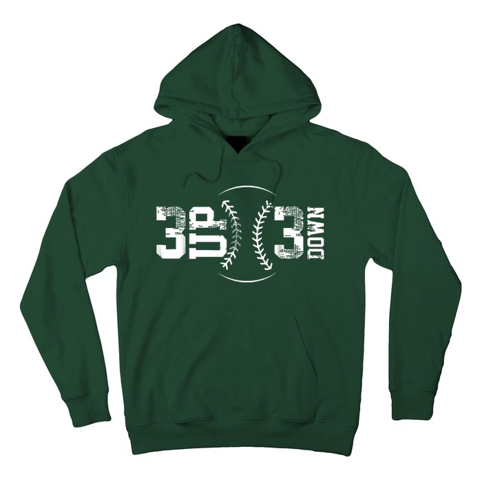 3 Up 3 Down Three Up Three Down Baseball Hoodie