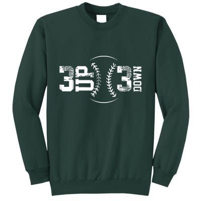 3 Up 3 Down Three Up Three Down Baseball Tall Sweatshirt