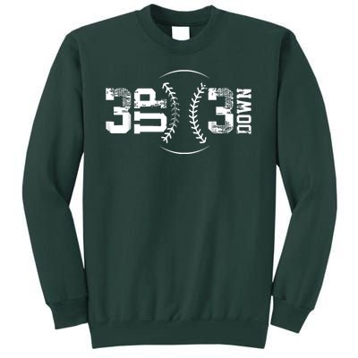 3 Up 3 Down Three Up Three Down Baseball Tall Sweatshirt